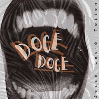 Doce Doce - Single - Letrô, Totten & Jessé