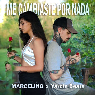 Me cambiaste por nada (feat. Marcelino) - Single
