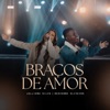 Braços de Amor (Ao Vivo) - Single, 2023