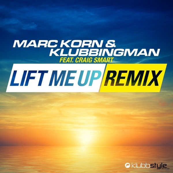 Lift Me Up (feat. Craig Smart) [Remixes] - Single