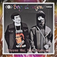 Soy el mejor (feat. Naxhoreal) - Single - Olivares Rial