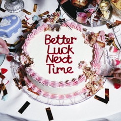 BETTER LUCK NEXT TIME cover art