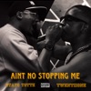 Ain’t No Stopping Me - Single