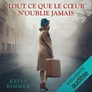 Tout ce que le cœur n'oublie jamais - Kelly Rimmer