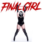 FINAL GIRL (too pretty to die) artwork