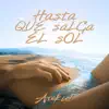 Hasta Que Salga el Sol