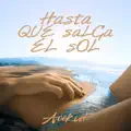 Hasta Que Salga el Sol