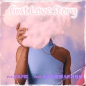First Love Story (feat. DavidWAn万冠辰) artwork