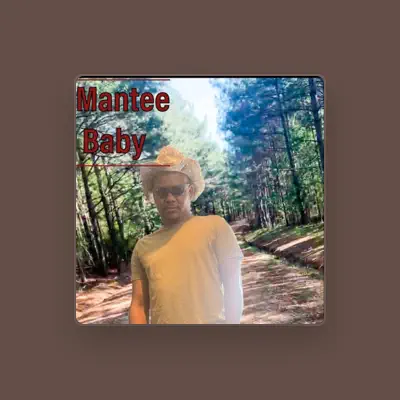 Listen to Mantee Baby, watch music videos, read bio, see tour dates & more!