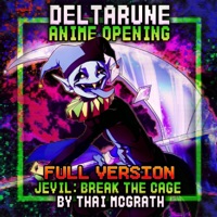 Jevil Anime Opening: Break the Cage (Full Version) - Single - Thai McGrath