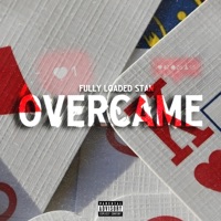 Overcame - Single - Fully Loaded Stan