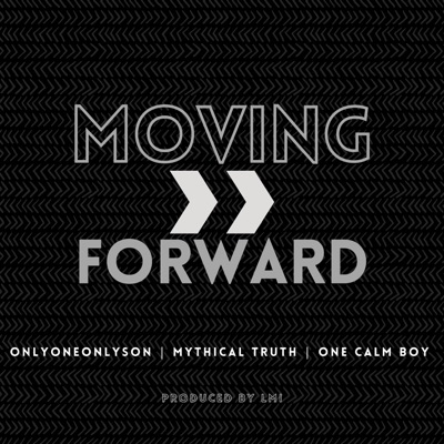 Moving Forward (feat. OnlyOneOnlySon, Frankie, OCB & LMI) - Single
