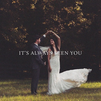 It's Always Been You - Single