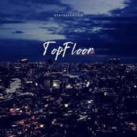 Top Floor - Single - Staysafemusic