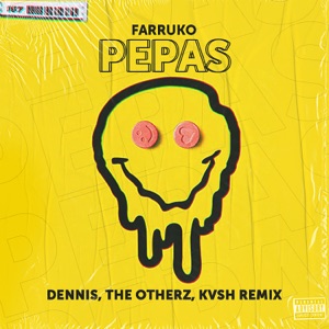 Pepas (feat. Kvsh) [DENNIS, KVSH & The Otherz Remix]