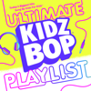 KIDZ BOP Ultimate Playlist - KIDZ BOP Kids
