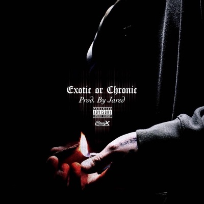 Exotic or Chronic - Single