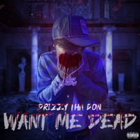 Want Me Dead - Single - Drizzy Thadon