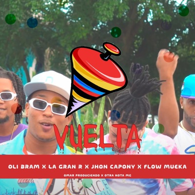 Vuelta (feat. Oli Bram, La Gran R, Jhon Capony & Flow Mueka) - Single