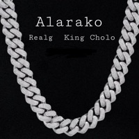 Alarako - Single - King Cholo & RealG