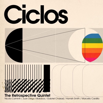 Ciclos (feat. Retrospective Quintet, Juan Diego Villalobos, Nicola Caminiti, Hamish Smith & Marcello Cardillo) - Single