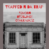 Trap n da Trap (feat. OT2Slime & CRAKKAJAZZ) - Single - 32MONN