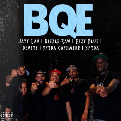BQE (feat. Jayy Lav, Dizzle Raw, Ezzy Blue, Deveye, Spyda Cashmere & Spyougot1) - Single