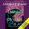 Empire of Storms (Unabridged) - Sarah J. Maas