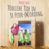 Tödliche Tide in St. Peter-(M)Ording (St. Peter-Mording-Reihe 3) - Tanja Janz