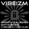 Gotta Be Big (Vibeizm 7 Inch Remix) - Sporty-O & Lasher lyrics
