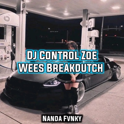 Nanda Fvnky - Dj Control Zoe Wees Breakdutch