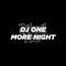 DJ One More Night artwork