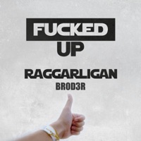 F****D UP (BR0D3R Remix) - Single - Raggarligan, BR0D3R & Demz