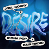 Desire - Joel Corry, Icona Pop & Rain Radio