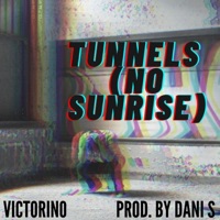 Tunnels (No Sunrise) - Single - Victorino