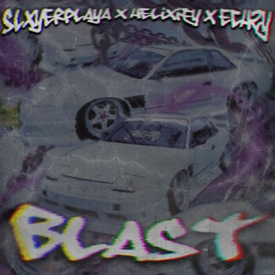 BLAST (feat. Echzy & HELiXiFY) - Single