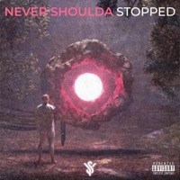 Never Shoulda Stopped - Single - Yung Shak