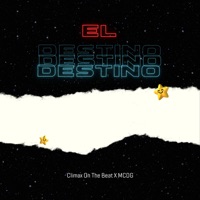 El Destino - Single - Climax On The Beat & MCDG