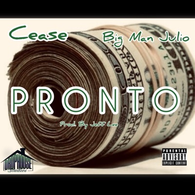 Pronto (feat. Cease & Big Man Julio) - Single