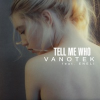 Tell Me Who (feat. Eneli) - Single - Vanotek