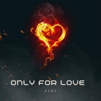 Only For Love - Single - Rene