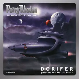 DORIFER - Perry Rhodan - Silber Edition 161 (Ungekürzt)