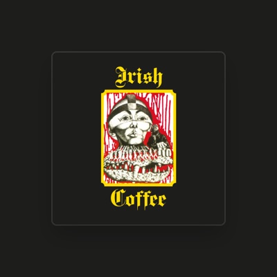 Listen to Irish Coffee, watch music videos, read bio, see tour dates & more!