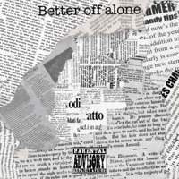 Better off alone (feat. Toobrazzy17) - Single - thekid.alex