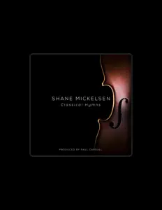 聆聽 Shane Mickelsen、觀看音樂影片、閱讀小傳、查看巡演日期等！