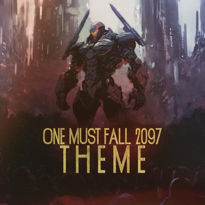 One Must Fall 2097 Theme - Single