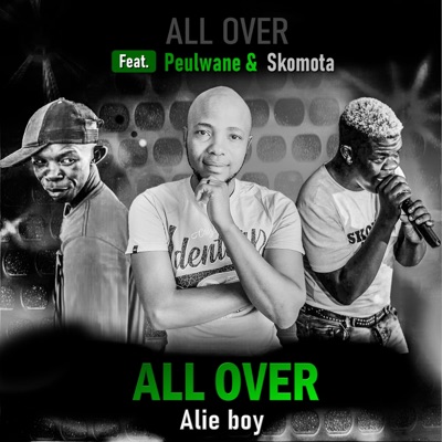All Over (feat. Peulwane & Skomota) - Single