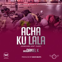 Acha Ku Lala - Single - BroDaniel K