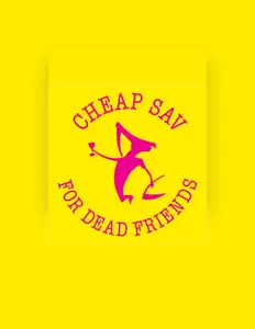 Dengarkan Cheap Sav For Dead Friends, tonton video musik, baca bio, lihat tanggal tur & lainnya!