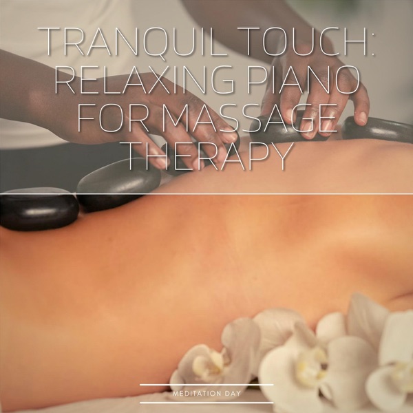 Tranquil Touch: Relaxing Piano for Massage Therapy